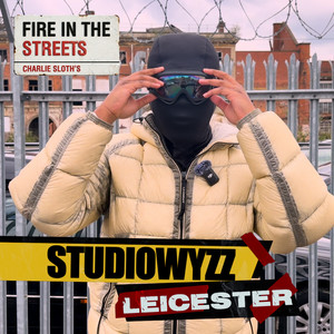 Fire in the Streets - StudioWyzz by StudioWyzz, Charlie Sloth, Fire In The Streets