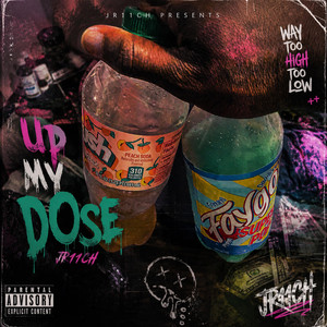 UP MY DOSE by JR11CH