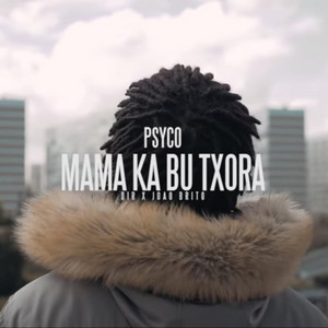 Mama Ka Bu Txora by Psyco Pdz