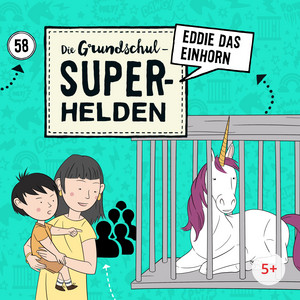 Folge 58: Eddi das Einhorn (Teil 13) by Die Grundschul-Superhelden