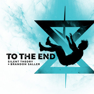 To The End (Feat. Brandon Saller Of Atreyu) by Silent Theory, Brandon Saller