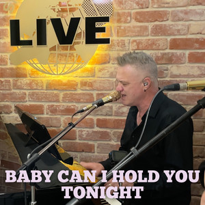 Baby Can I Hold You Tonight by Sing it Live