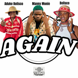 AGAIN by manny monie, Bolisco, Aduke Bolisco