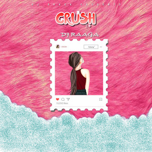 CRUSH by DJ RAAGA
