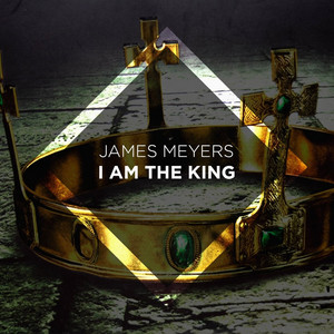 I Am The King - Original Mix by James Meyers
