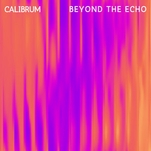 Beyond the Echo by Calibrum
