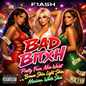 Bad Bitxh by F1ASH