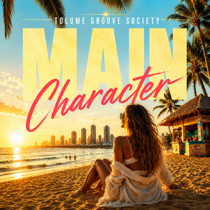 Main Character by Tolume Groove Society