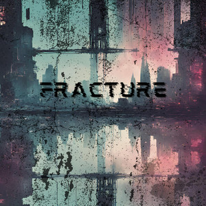 FRACTURE by Duality of Us