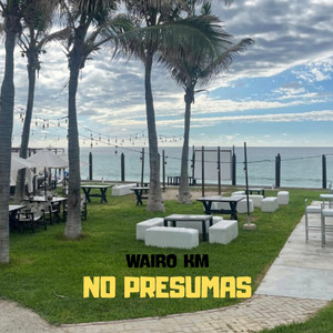 No Presumas by WAIRO KM
