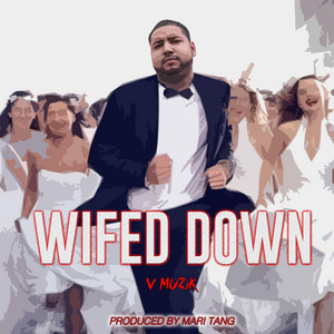 WIFED DOWN by V Muzik