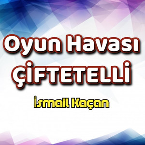 İsmail Kaçan - Oyun Havası Çiftetelli