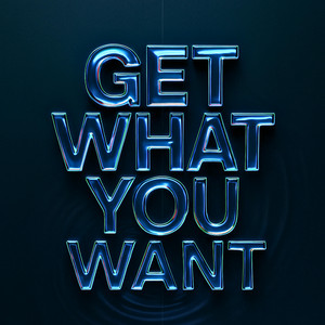 Get What You Want by Deraj Global, Liyah Dalani