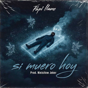 Si muero hoy by papi llane