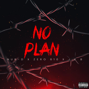 NO PLAN by Storm Sounds, J K B, Nur-D, Zero 610