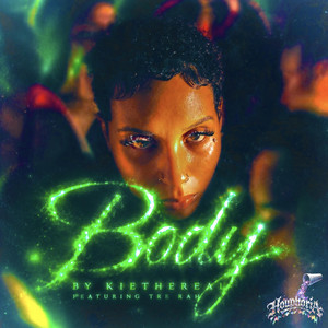 Body by HOUPHORIA, Kiethereal, Tre Rah