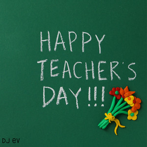 DJ EV - Happy Teacher's Day