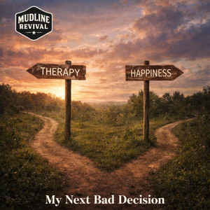 My Next Bad Decision by Mudline Revival