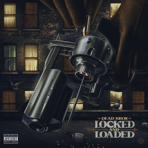 Locked & Loaded by Dead Bros