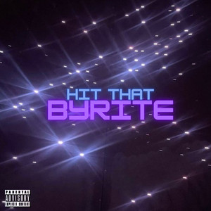 Byrite - Hit That