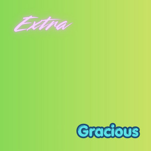 Extra Gracious by Lawr