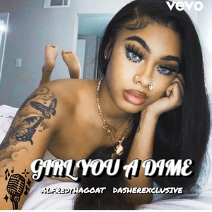 Alfredthagoat - Girl You A Dime (feat. DasherExclusive) [Special Version]