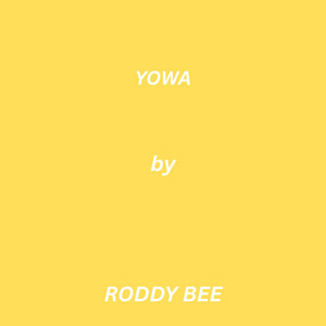 Yowa by RODDY BEE