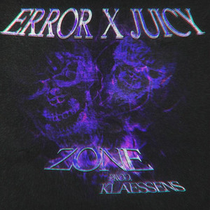 ZONE by E R R O R, JUICY