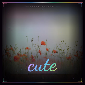 Cute by Layla Hudson