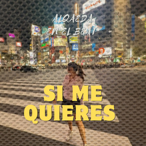 Si me quieres by Alqaeda en el beat
