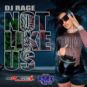 The Dallas Rmx Dj'z & Dj Rage - NOT LIKE US