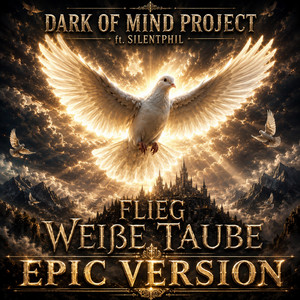 Flieg weiße Taube - Epic Version by Dark of Mind Project, Silentphil