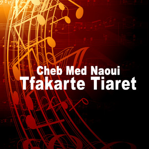 Cheb Med Naoui - Tfakarte Tiaret