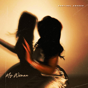 My woman by Sentinel Aboson