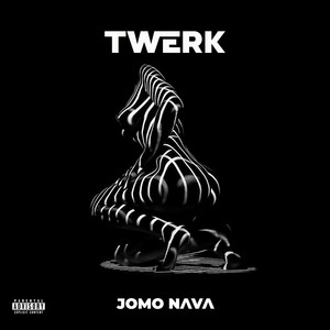 Jomo Nava - TWERK