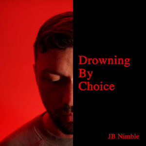 Drowning By Choice by JB Nimble