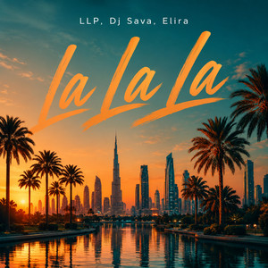 La La La - Extended Version by LLP, Dj Sava, Elira