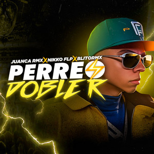 PERREO DOBLE R by JuancaRMX, BlitoRMX, NIKKO FLP
