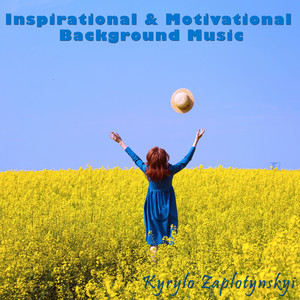 Kyrylo Zaplotynskyi — Inspirational & Motivational Background Music