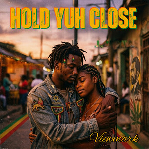 Hold Yuh Close by VIEWMARK