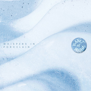 Whispers in Porcelain by Planet of Dreams