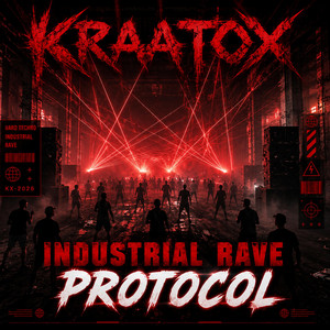 Industrial Rave Protocol by KRAATOX