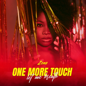 ZENO - One more touch (Let me breath)
