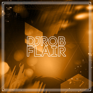 Flair — DJ Rob
