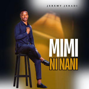 Jeremy Jeradi - Mimi Ni Nani