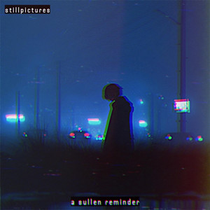 a sullen reminder by still pictures