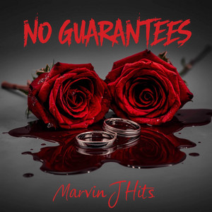 No Guarantees by Marvin J Hits