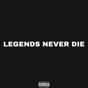 Legends Never Die