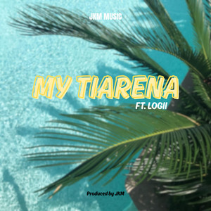 JKM - My Tiarena (feat. Logii)
