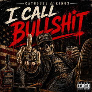 I Call Bullshit by Cathouse Kings